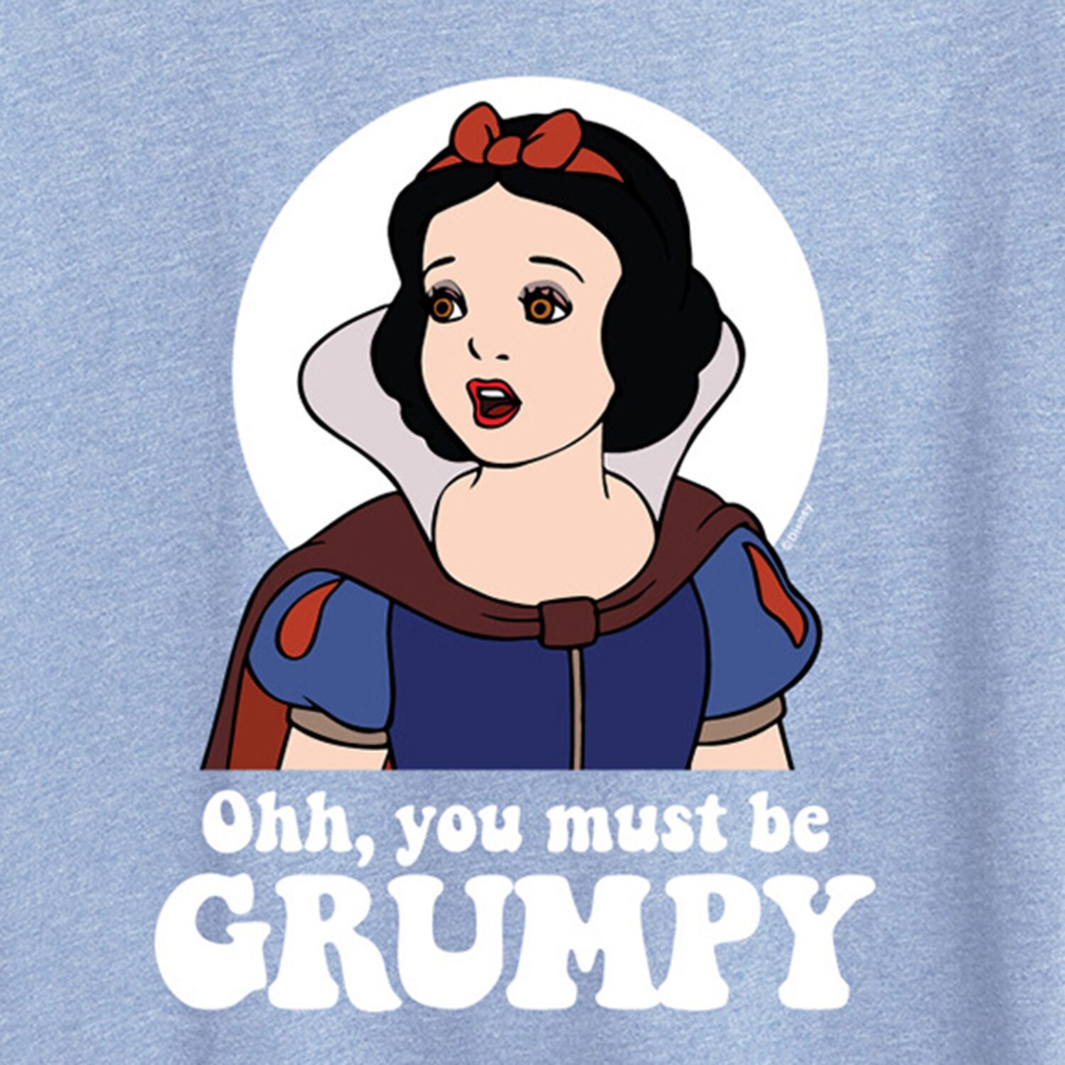 You Must Be Grumpy Womens Crew Neck Short Sleeve Regular Fit Snow White Graphic T-Shirt