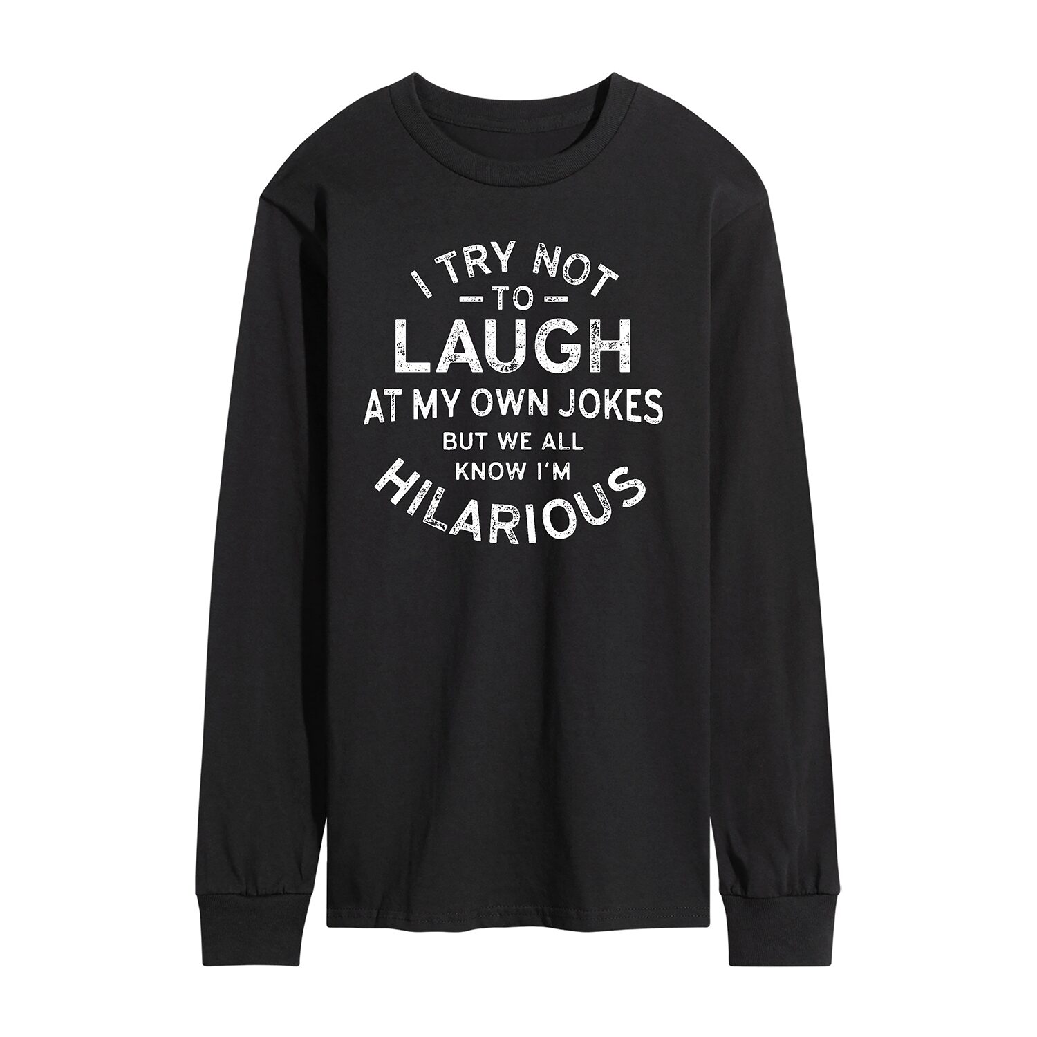 Laugh At My Own Jokes Distressed Mens Crew Neck Long Sleeve Regular Fit Graphic T-Shirt