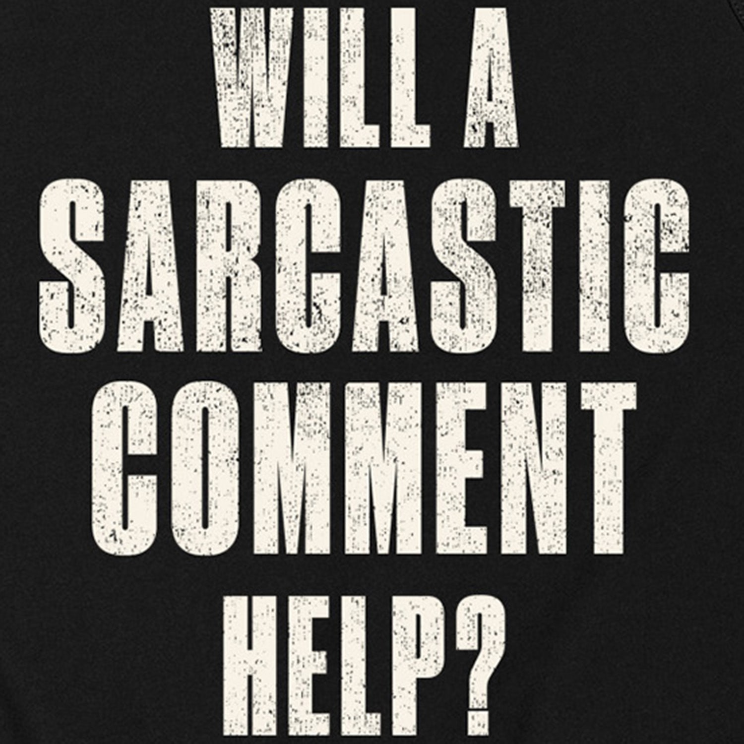 Sarcastic Comment Help Distressed Mens Crew Neck Sleeveless Regular Fit Graphic T-Shirt