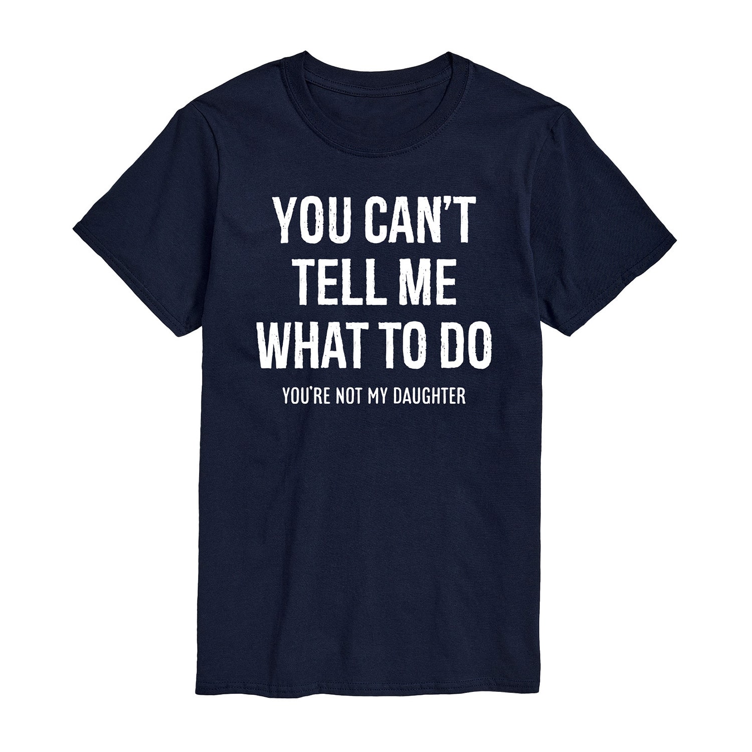 You Can'T Tell Me What To Do Mens Crew Neck Short Sleeve Regular Fit Big and Tall Graphic T-Shirt