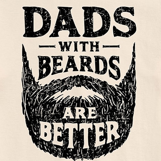 Dads With Beards Are Better Mens Crew Neck Short Sleeve Regular Fit Big and Tall Graphic T-Shirt