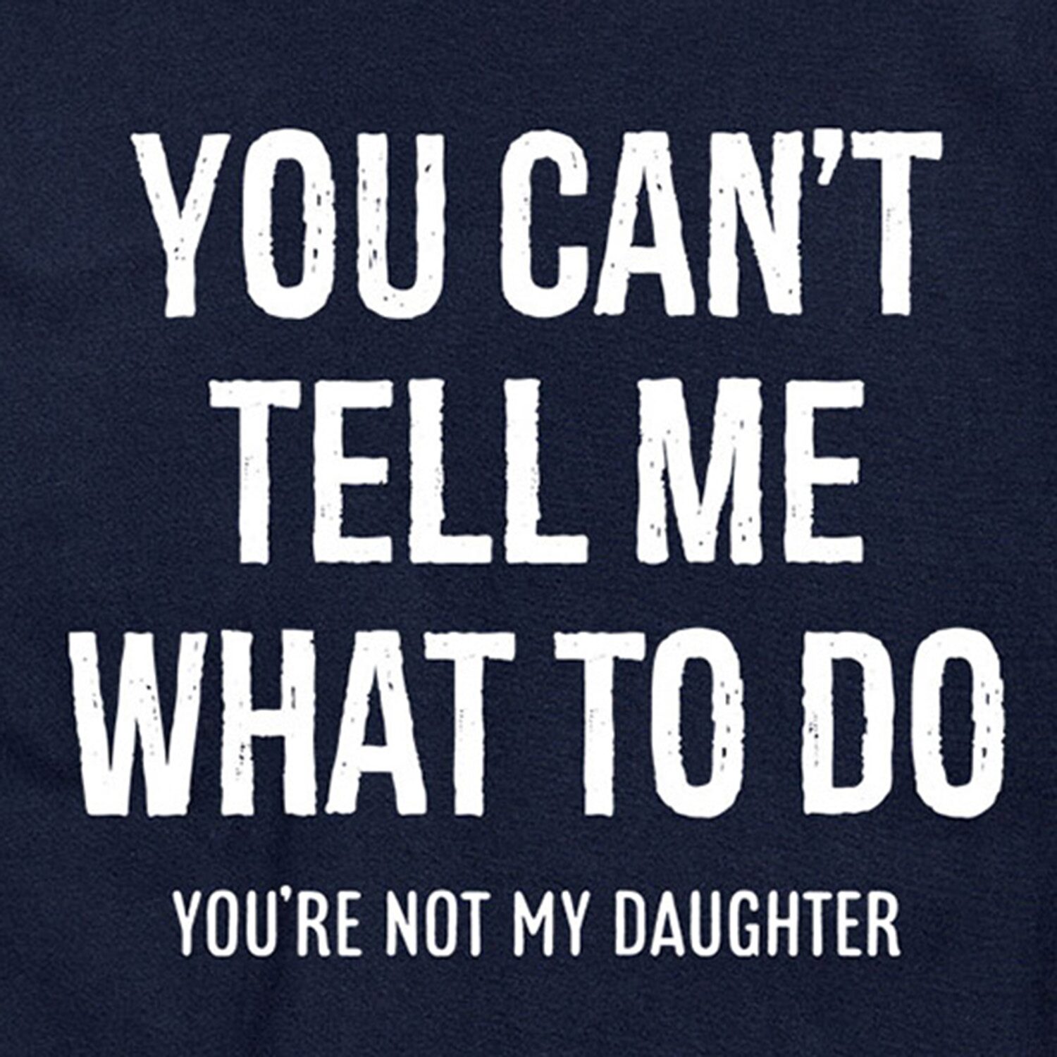 You Can'T Tell Me What To Do Mens Crew Neck Short Sleeve Regular Fit Big and Tall Graphic T-Shirt