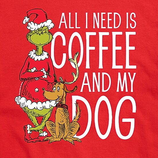 All I Need Is Coffee And My Dog Mens Crew Neck Short Sleeve Regular Fit Grinch Big and Tall Graphic T-Shirt