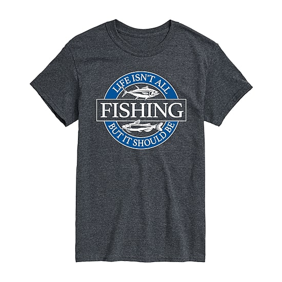 Life Isn'T All Fishing Mens Crew Neck Short Sleeve Regular Fit Big and Tall Graphic T-Shirt