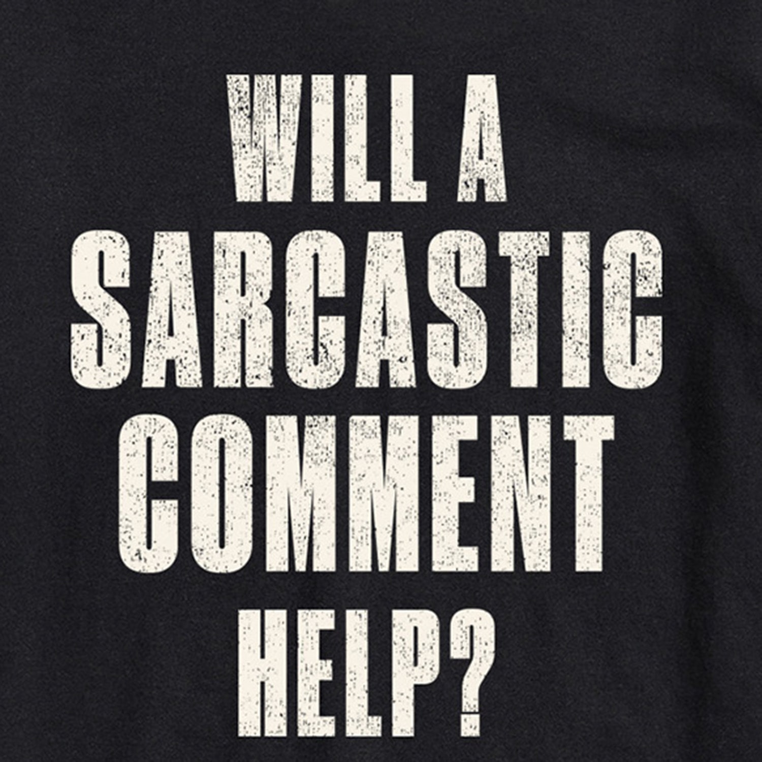 Sarcastic Comment Help Mens Crew Neck Short Sleeve Regular Fit Big and Tall Graphic T-Shirt