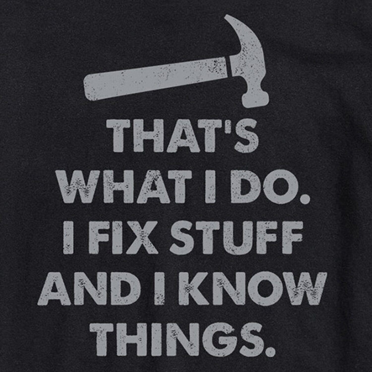 Fix Stuff and I Know Things Mens Crew Neck Short Sleeve Regular Fit Big Tall Graphic T-Shirt