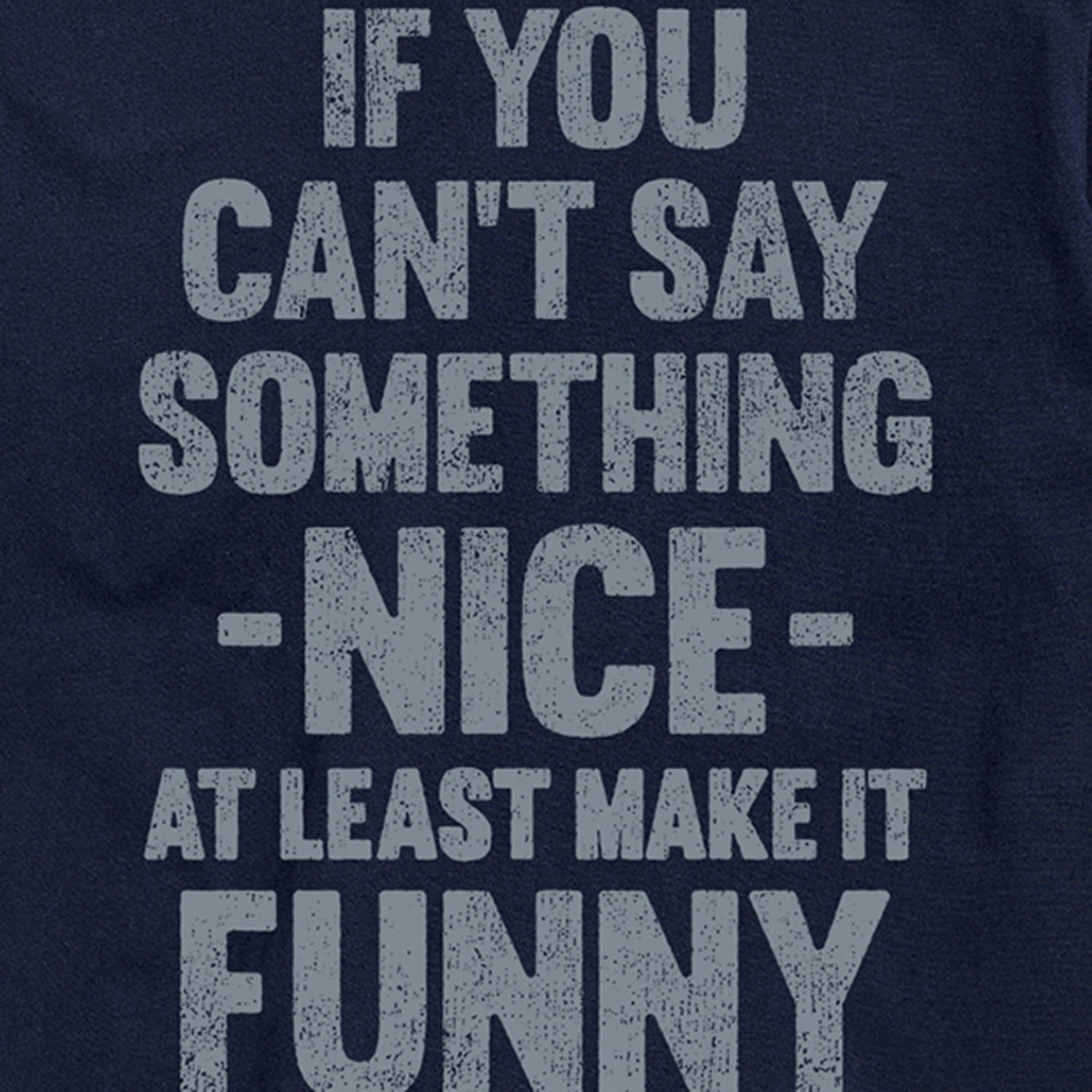 If You Can'T Say Something Nice Mens Crew Neck Short Sleeve Regular Fit Big and Tall Graphic T-Shirt