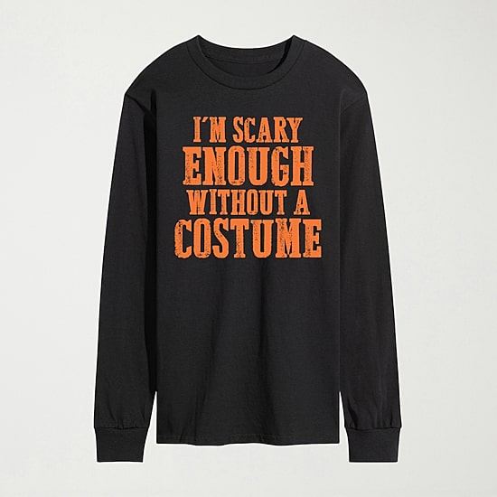 Im Scary Enough Without A Costume Mens Crew Neck Long Sleeve Regular Fit Graphic T-Shirt