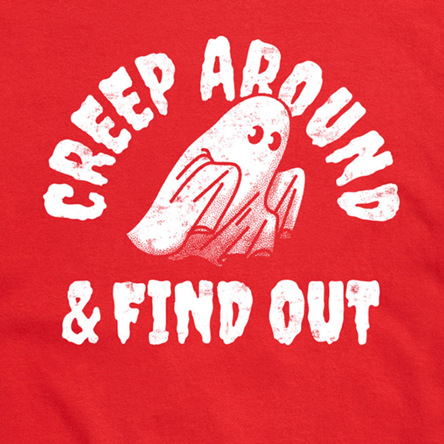 Creep Around Find Out Mens Crew Neck Short Sleeve Regular Fit Big and Tall Graphic T-Shirt