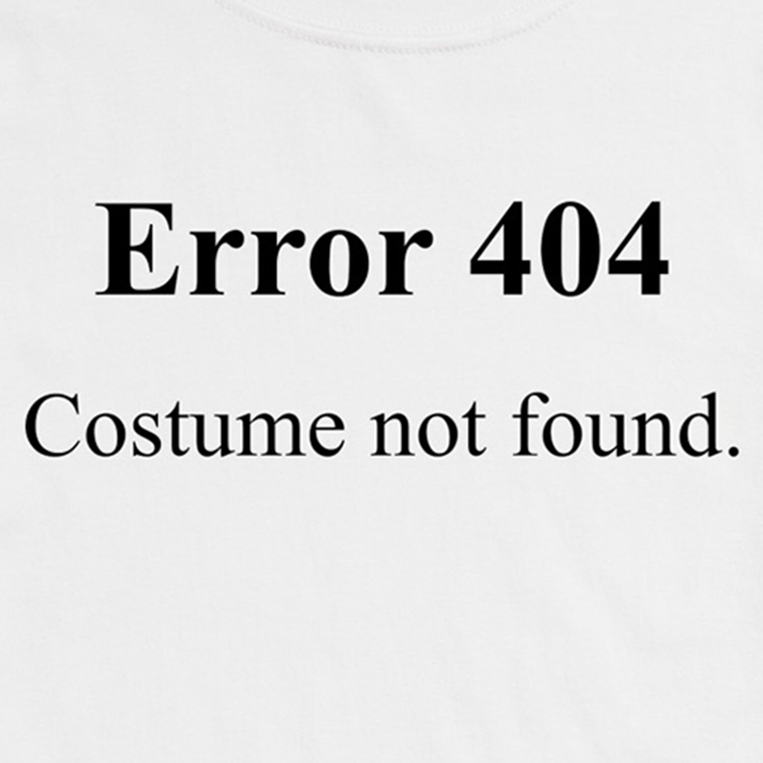 Error 404 Costume Not Found Mens Crew Neck Short Sleeve Regular Fit Big and Tall Graphic T-Shirt