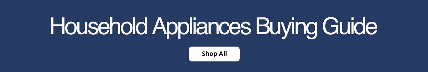 Household Appliances Buying Guide - Shop All