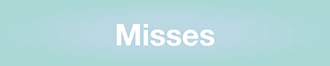 Misses