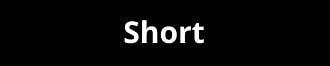 SHORT LENGTH