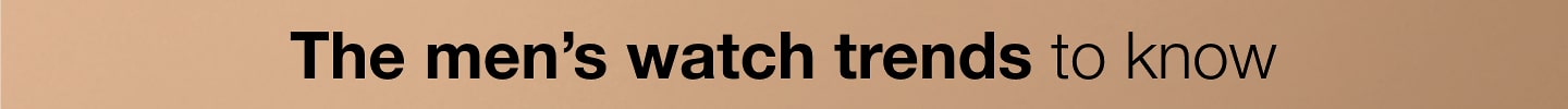 men's watch trends